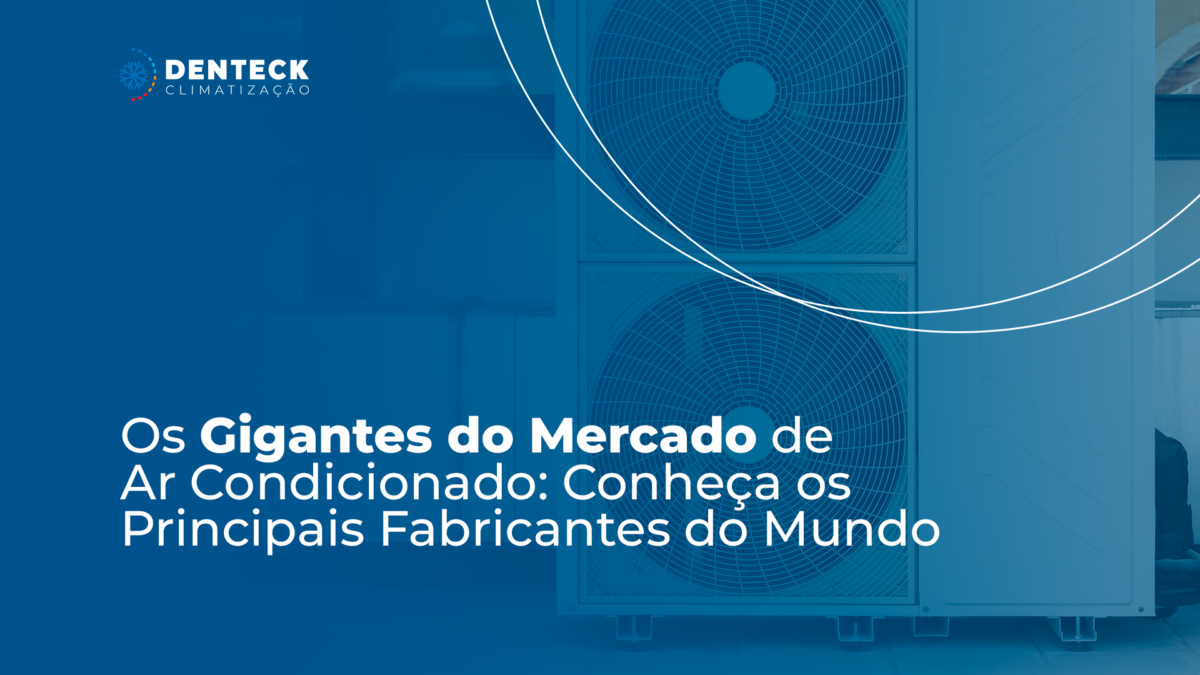 Os Gigantes do Mercado de Ar Condicionado