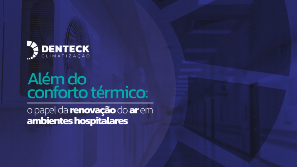 Além do conforto térmico: a renovação do ar em ambientes hospitalares